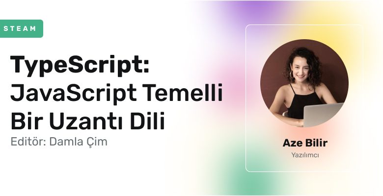 TypeScript: JavaScript Temelli Bir Uzantı Dili